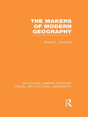 cover image of The Makers of Modern Geography (RLE Social & Cultural Geography)
